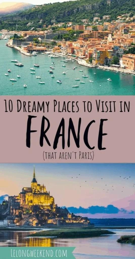 Stunning views of the best places to visit in France outside of Paris.